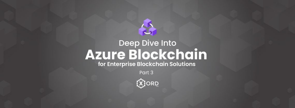 Azure Blockchain for enterprise solutions